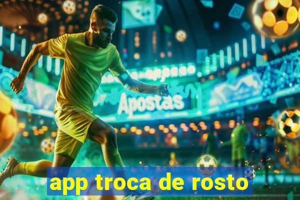 app troca de rosto